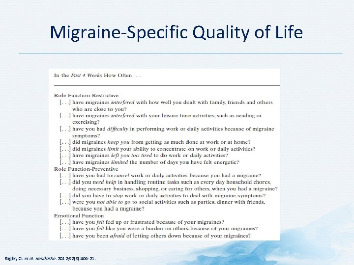 Migraine-Specific Quality of Life Bagley CL et al. Headache. 2012; 52(3): 409 -21. 