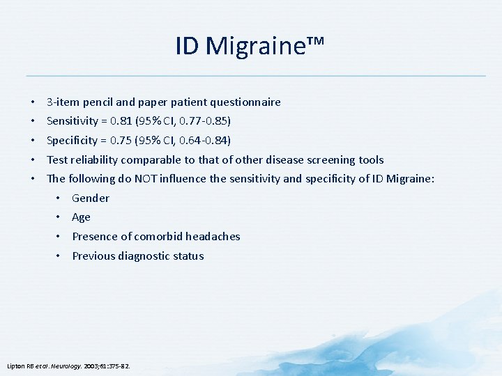ID Migraine™ • • • 3 -item pencil and paper patient questionnaire Sensitivity =