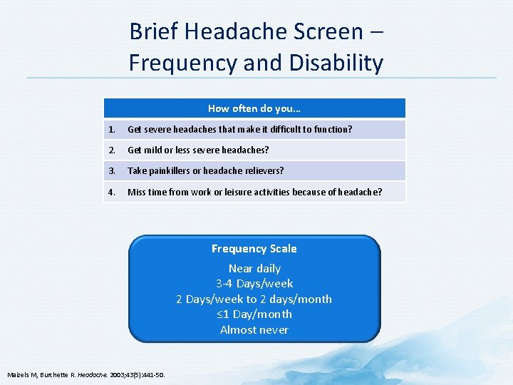 Brief Headache Screen – Frequency and Disability How often do you… 1. Get severe