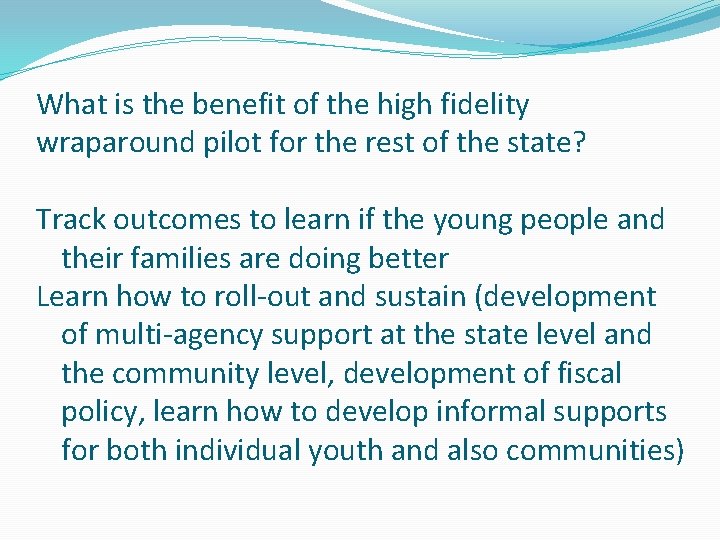 What is the benefit of the high fidelity wraparound pilot for the rest of