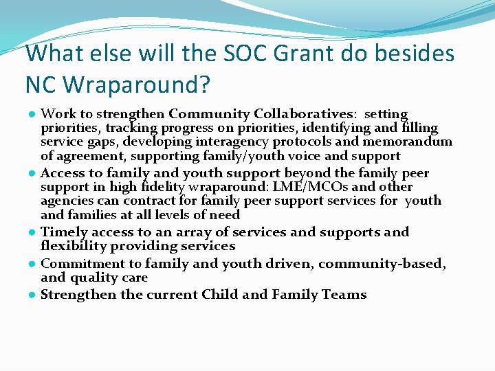 What else will the SOC Grant do besides NC Wraparound? ● Work to strengthen