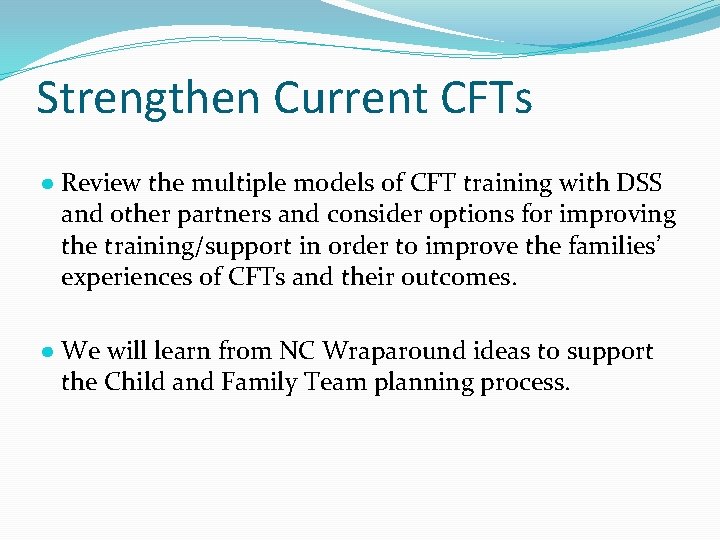 Strengthen Current CFTs ● Review the multiple models of CFT training with DSS and
