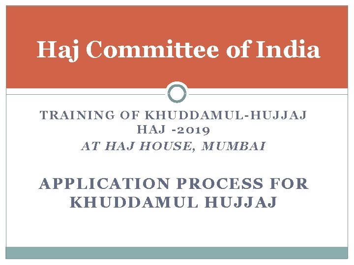 Haj Committee of India TRAINING OF KHUDDAMUL-HUJJAJ HAJ -2019 AT HAJ HOUSE, MUMBAI APPLICATION