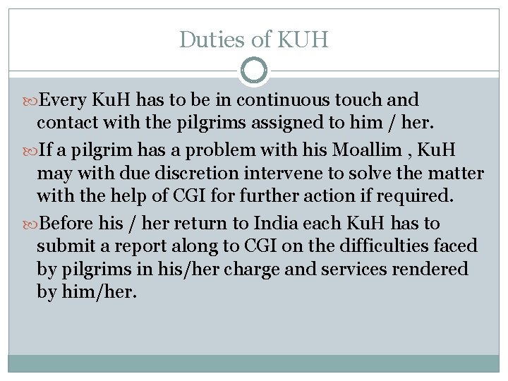 Duties of KUH Every Ku. H has to be in continuous touch and contact