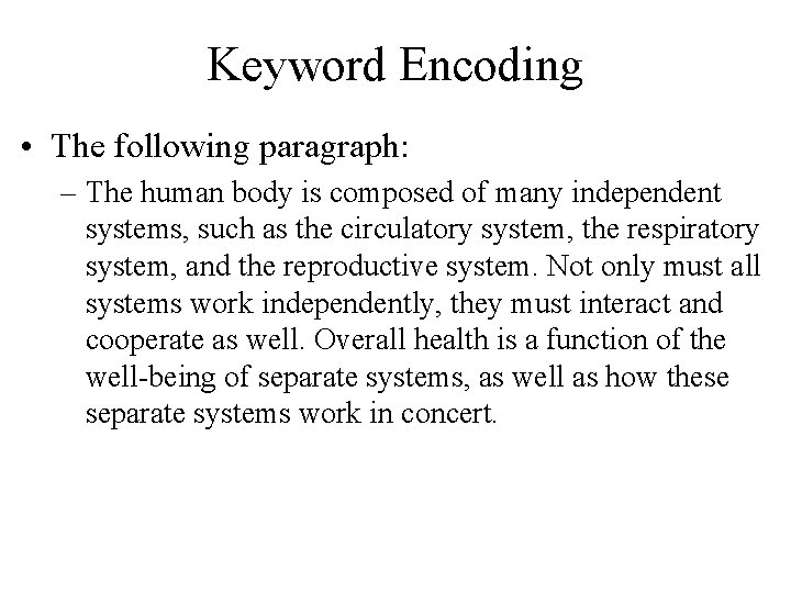 Keyword Encoding • The following paragraph: – The human body is composed of many