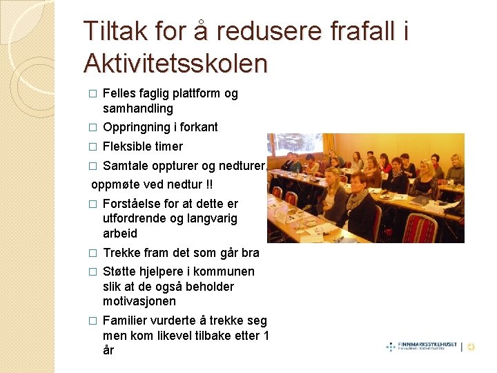 Tiltak for å redusere frafall i Aktivitetsskolen � Felles faglig plattform og samhandling �
