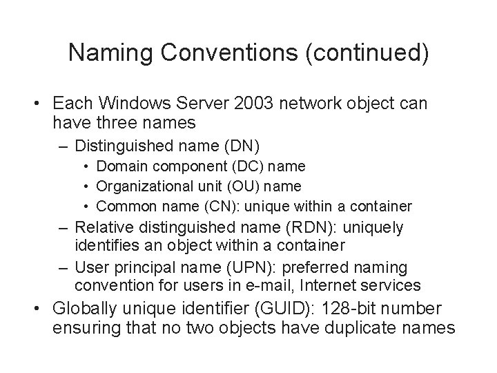 Naming Conventions (continued) • Each Windows Server 2003 network object can have three names