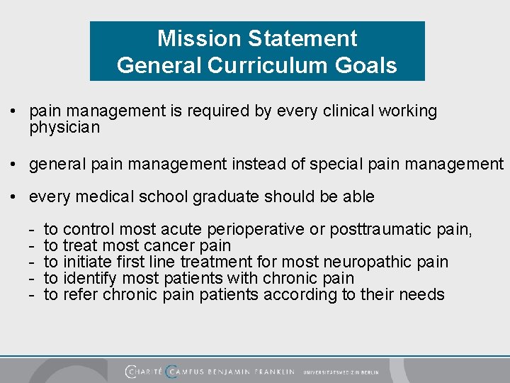 Mission Statement General Curriculum Goals • pain management is required by every clinical working