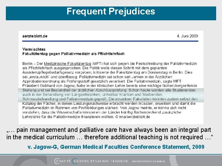 Frequent Prejudices „… pain management and palliative care have always been an integral part