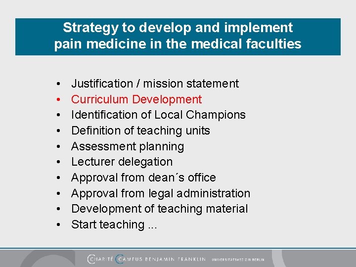Strategy to develop and implement pain medicine in the medical faculties • • •