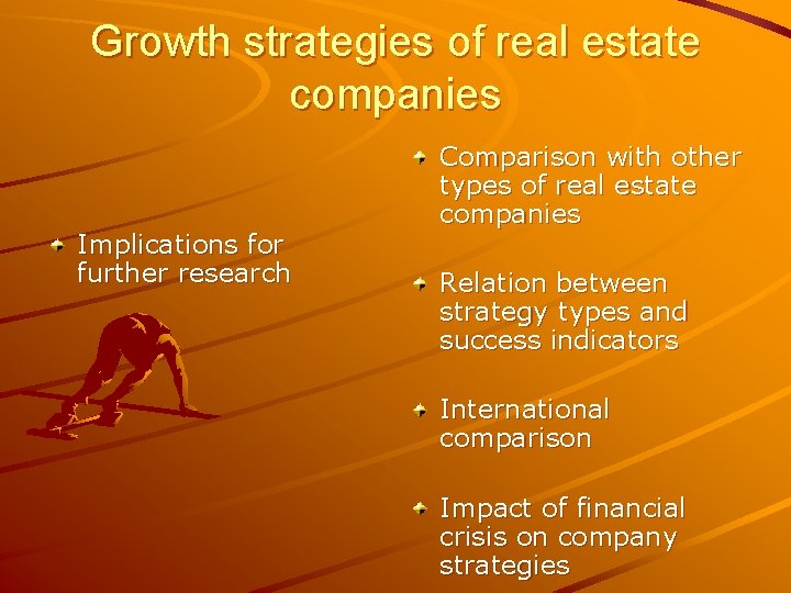 Growth strategies of real estate companies Implications for further research Comparison with other types