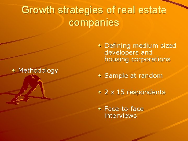 Growth strategies of real estate companies Defining medium sized developers and housing corporations Methodology