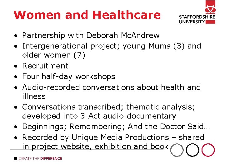 Women and Healthcare And with • Partnership with Deborah Mc. Andrew • Intergenerational project;
