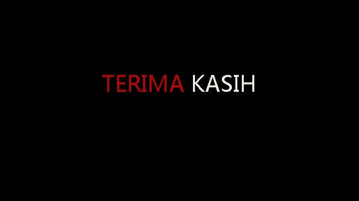 TERIMA KASIH 