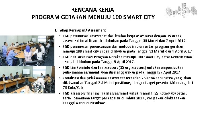 RENCANA KERJA PROGRAM GERAKAN MENUJU 100 SMART CITY I. Tahap Persiapan/ Assesment • FGD