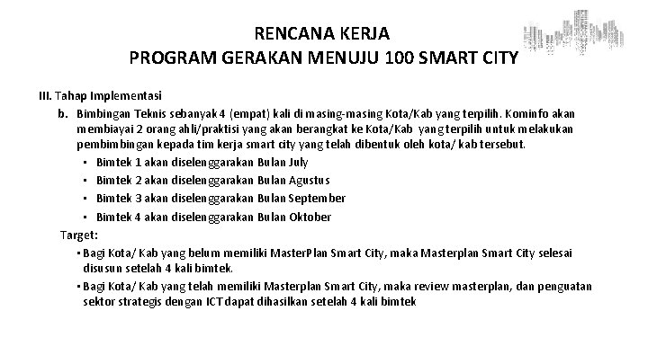 RENCANA KERJA PROGRAM GERAKAN MENUJU 100 SMART CITY III. Tahap Implementasi b. Bimbingan Teknis