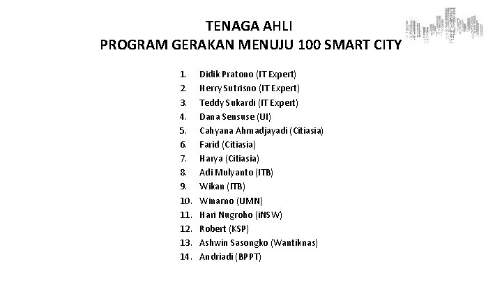 TENAGA AHLI PROGRAM GERAKAN MENUJU 100 SMART CITY 1. 2. 3. 4. 5. 6.