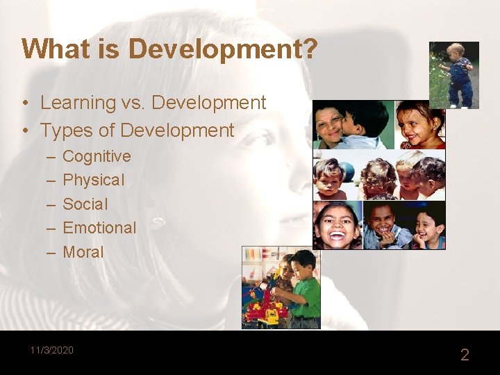 What is Development? • Learning vs. Development • Types of Development – – –