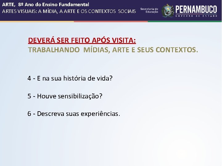 ARTE, 8º Ano do Ensino Fundamental ARTES VISUAIS: A MÍDIA, A ARTE E OS