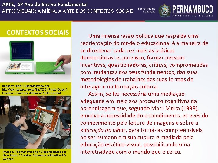 ARTE, 8º Ano do Ensino Fundamental ARTES VISUAIS: A MÍDIA, A ARTE E OS