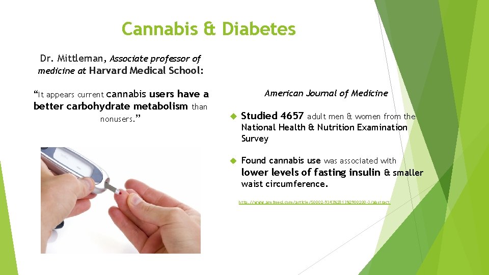 Cannabis & Diabetes Dr. Mittleman, Associate professor of medicine at Harvard Medical School: “It