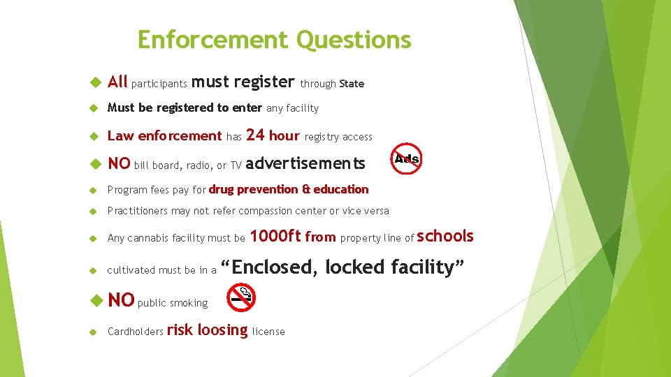 Enforcement Questions All participants must register Must be registered to enter any facility Law