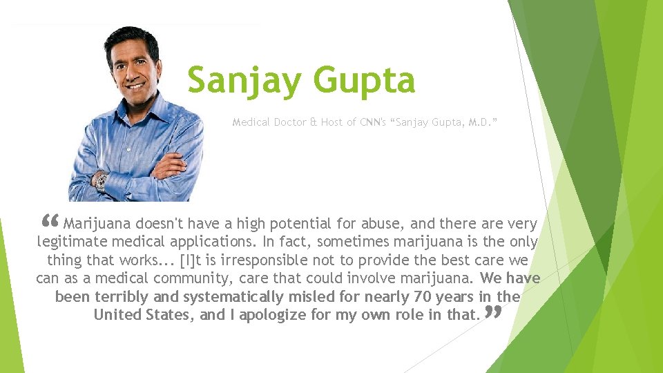 Sanjay Gupta Medical Doctor & Host of CNN's “Sanjay Gupta, M. D. ” “