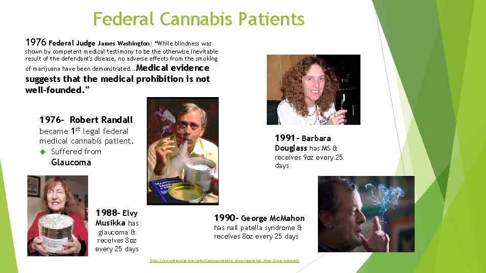 Federal Cannabis Patients 1976 Federal Judge James Washington: “While blindness was shown by competent
