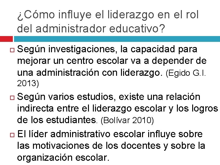 ¿Cómo influye el liderazgo en el rol del administrador educativo? Según investigaciones, la capacidad