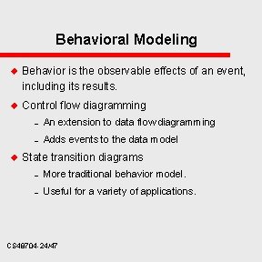Behavioral Modeling u Behavior is the observable effects of an event, including its results. Behavioral Modeling u Behavior is the observable effects of an event, including its results.