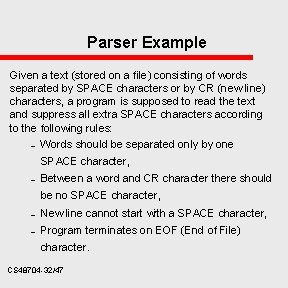 Parser Example Given a text (stored on a file) consisting of words separated by