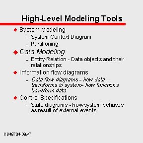 High-Level Modeling Tools u System Modeling – – System Context Diagram Partitioning u Data