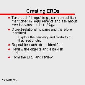 Creating ERDs u u Take each “things” (e. g. , car, contact list) mentioned