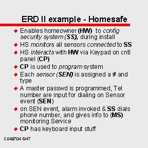 ERD II example - Homesafe u u u u Enables homeowner (HW) to config