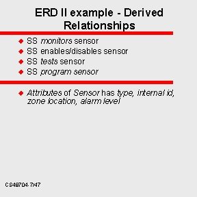 ERD II example - Derived Relationships u u u SS monitors sensor SS enables/disables