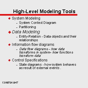 High-Level Modeling Tools u System Modeling – – System Context Diagram Partitioning u Data