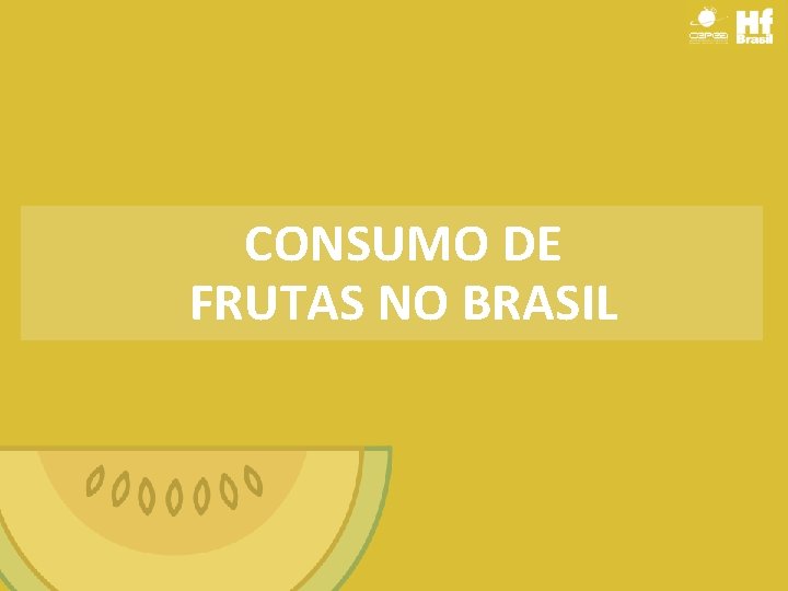 CONSUMO DE FRUTAS NO BRASIL 
