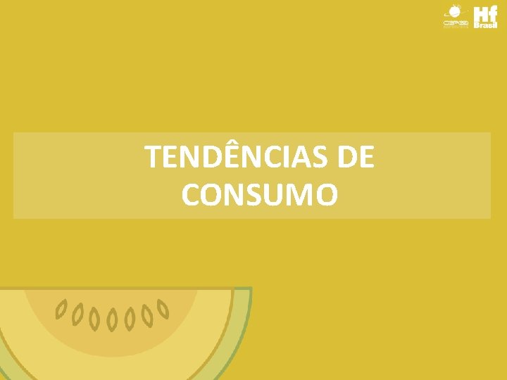 TENDÊNCIAS DE CONSUMO 