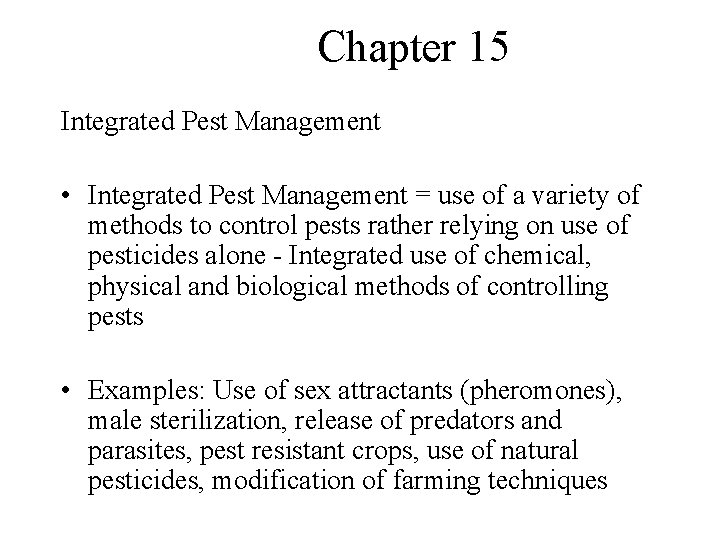 Chapter 15 Integrated Pest Management • Integrated Pest Management = use of a variety