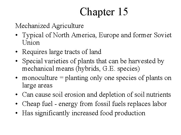 Chapter 15 Mechanized Agriculture • Typical of North America, Europe and former Soviet Union