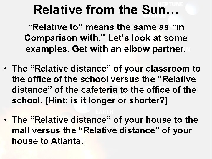 Relative from the Sun… “Relative to” means the same as “in Comparison with. ”