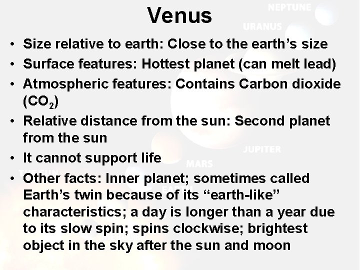 Venus • Size relative to earth: Close to the earth’s size • Surface features: Venus • Size relative to earth: Close to the earth’s size • Surface features: