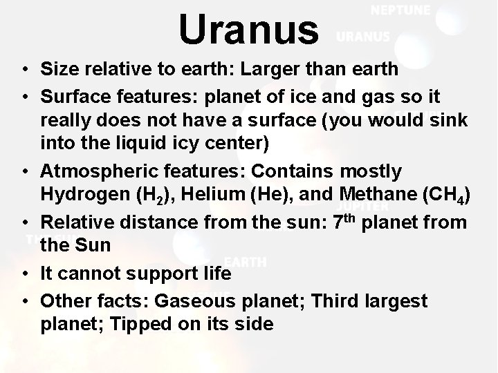 Uranus • Size relative to earth: Larger than earth • Surface features: planet of