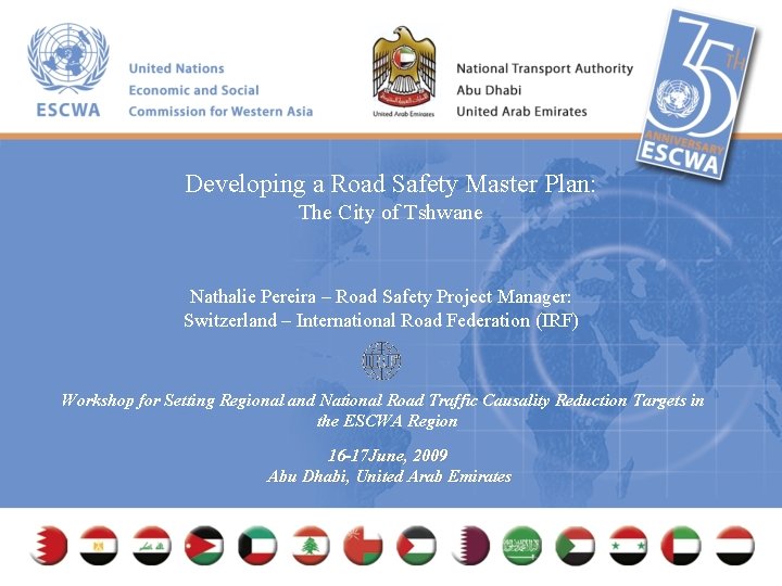 Developing a Road Safety Master Plan: The City of Tshwane Nathalie Pereira – Road