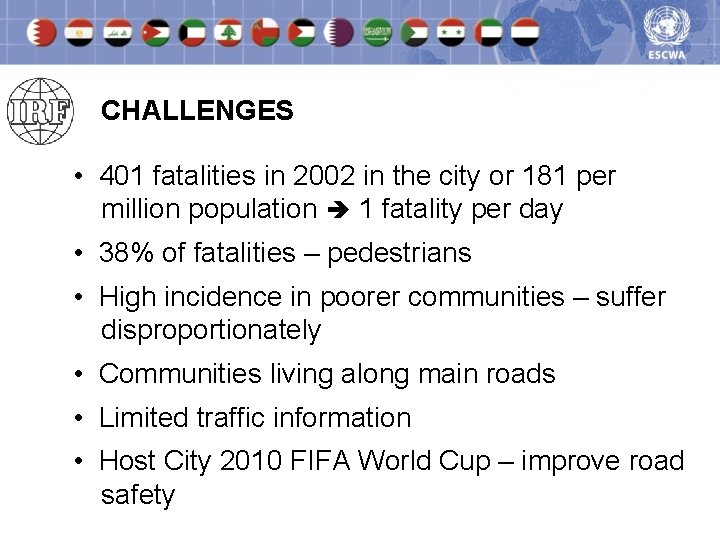 CHALLENGES • 401 fatalities in 2002 in the city or 181 per million population
