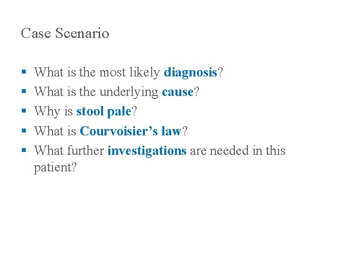 Case Scenario § § § What is the most likely diagnosis? What is the