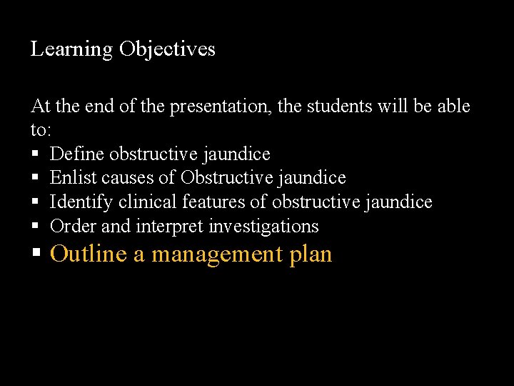 Learning Objectives At the end of the presentation, the students will be able to: