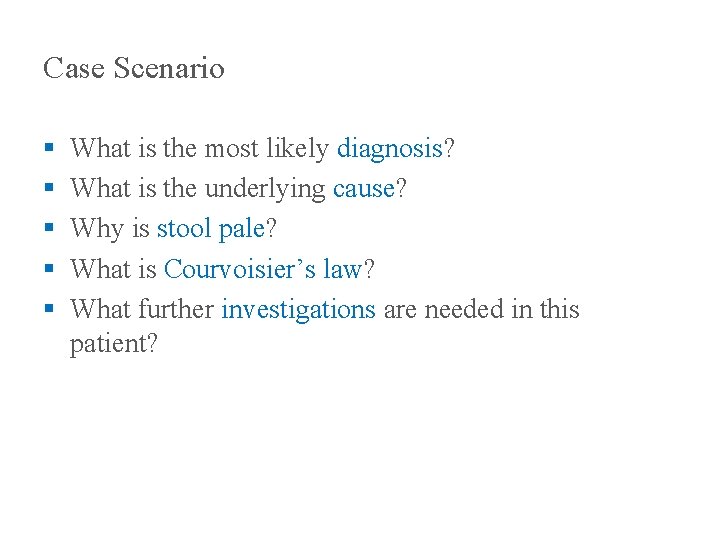 Case Scenario § § § What is the most likely diagnosis? What is the