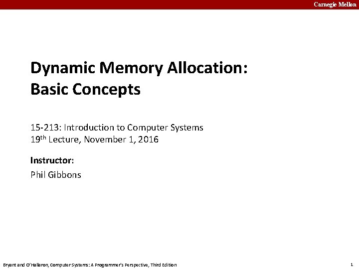 Carnegie Mellon Dynamic Memory Allocation: Basic Concepts 15 -213: Introduction to Computer Systems 19