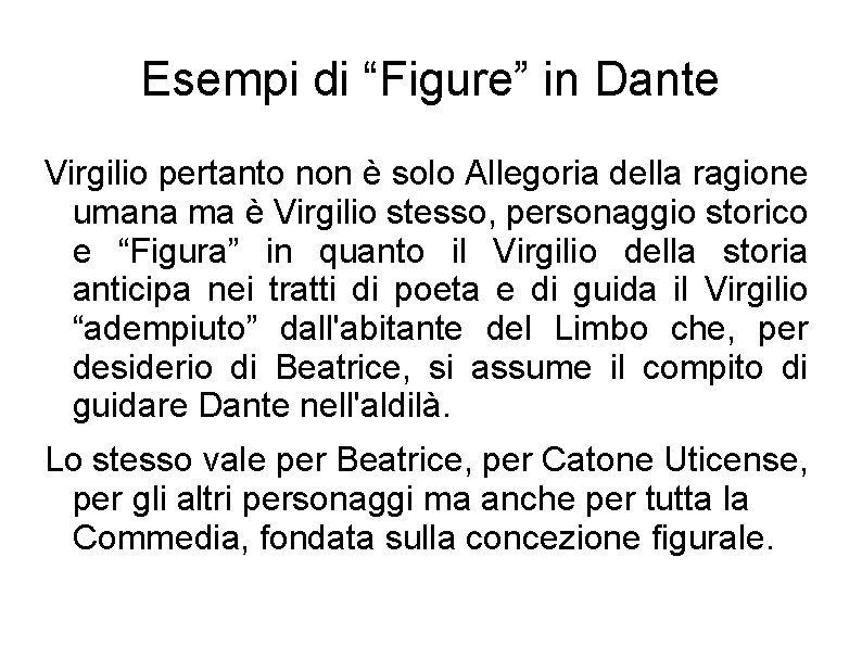 Esempi di “Figure” in Dante Virgilio pertanto non è solo Allegoria della ragione umana